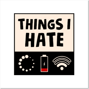 Things I Hate Posters and Art